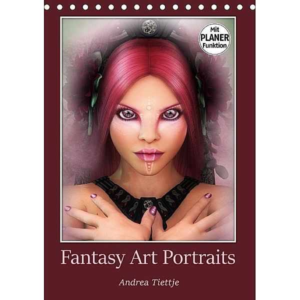 Fantasy Art Portraits (Tischkalender 2017 DIN A5 hoch), Andrea Tiettje