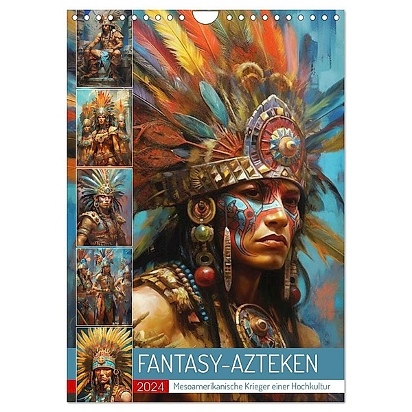 Fantasy-Azteken. Mesoamerikanische Krieger einer Hochkultur (Wandkalender 2024 DIN A4 hoch), CALVENDO Monatskalender, Rose Hurley