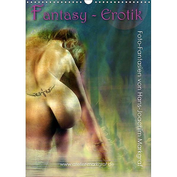 Fantasy-Erotik - Fotofantasien von Hans-Joachim Markgraf (Wandkalender 2021 DIN A3 hoch), Hans-Joachim Markgraf