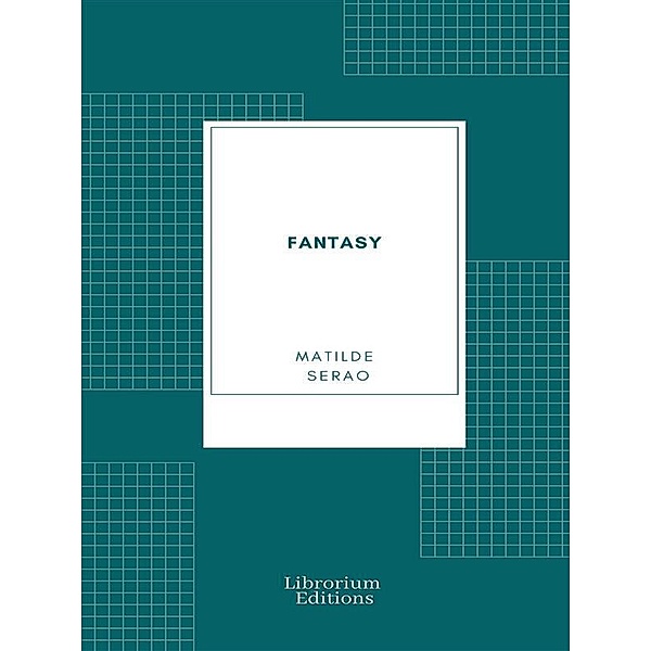 Fantasy / Fantasy Collection, Matilde Serao
