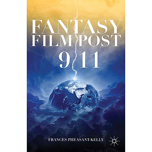 Fantasy Film Post 9/11, F. Pheasant-Kelly