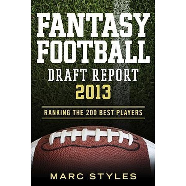 Fantasy Football Draft Report  2013, Marc Styles