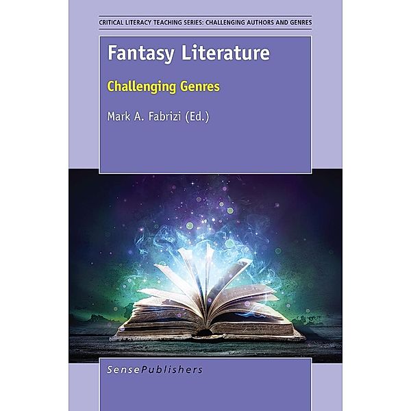 Fantasy Literature / Critical Literacy Teaching Series: Challenging Authors and Genre