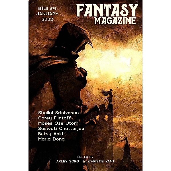 Fantasy Magazine, Issue 75 (January 2022) / Fantasy Magazine, Arley Sorg, Christie Yant