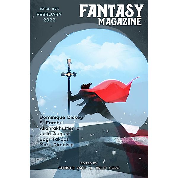 Fantasy Magazine, Issue 76 (February 2022) / Fantasy Magazine, Christie Yant, Arley Sorg