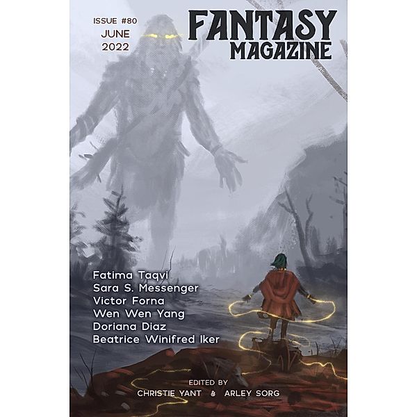 Fantasy Magazine, Issue 80 (June 2022) / Fantasy Magazine, Arley Sorg, Christie Yant