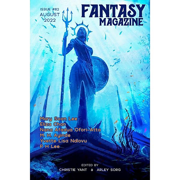 Fantasy Magazine, Issue 82 (August 2022) / Fantasy Magazine, Arley Sorg, Christie Yant