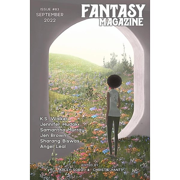 Fantasy Magazine, Issue 83 (September 2022) / Fantasy Magazine, Arley Sorg, Christie Yant