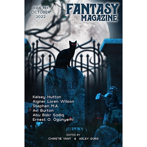 Fantasy Magazine, Issue 84 (October 2022) / Fantasy Magazine, Arley Sorg, Christie Yant