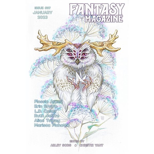 Fantasy Magazine, Issue 87 (January 2023) / Fantasy Magazine, Arley Sorg, Christie Yant