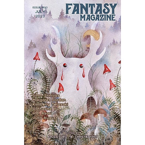 Fantasy Magazine, Issue 93 (July 2023) / Fantasy Magazine, Arley Sorg, Christie Yant