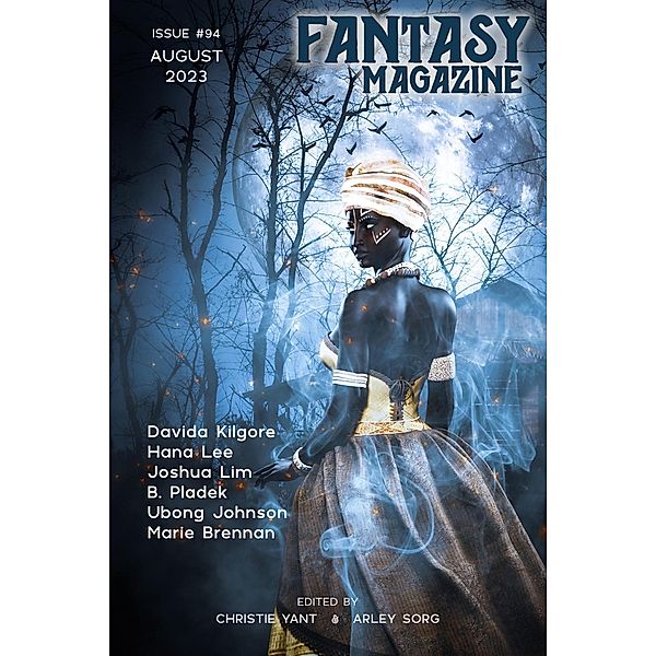 Fantasy Magazine, Issue 94 (August 2023) / Fantasy Magazine, Arley Sorg, Christie Yant