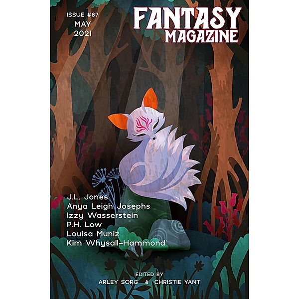 Fantasy Magazine, May 2021 (Issue 67) / Fantasy Magazine, Arley Sorg, Christie Yant