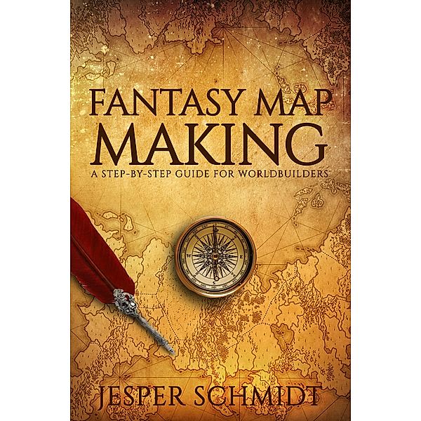 Fantasy Map Making (Writer Resources, #2) / Writer Resources, Jesper Schmidt