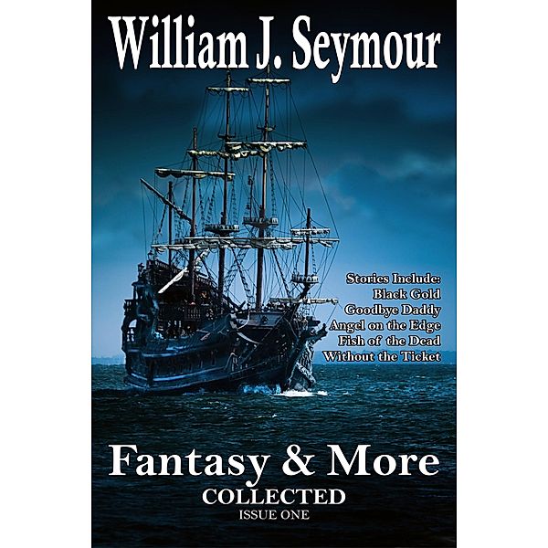 Fantasy & More: Collected Issue One / Fantasy & More: Collected, William J. Seymour