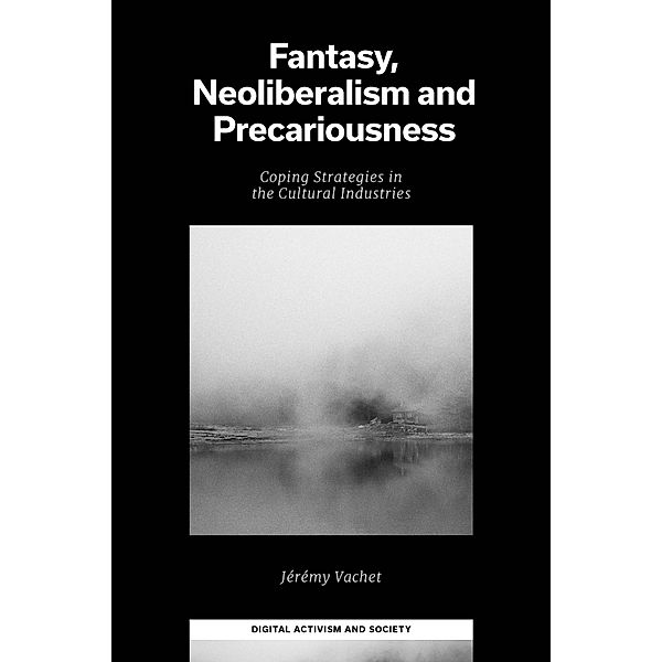 Fantasy, Neoliberalism and Precariousness, Jeremy Vachet