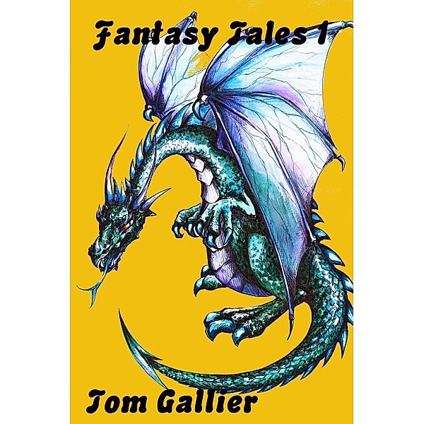 Fantasy Tales I / Rowdy Rooster Publishing, Tom Gallier