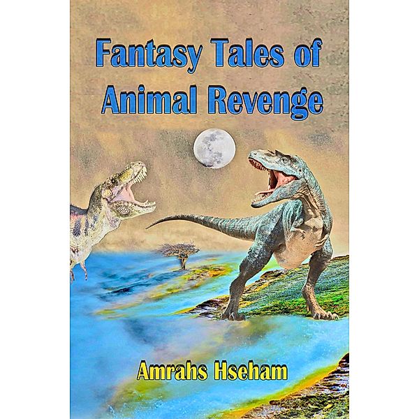 Fantasy Tales of Animal Revenge, Amrahs Hseham