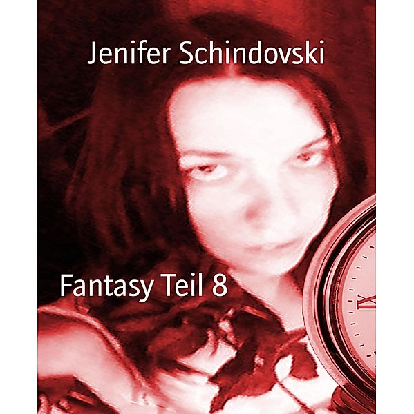 Fantasy Teil 8, Jenifer Schindovski