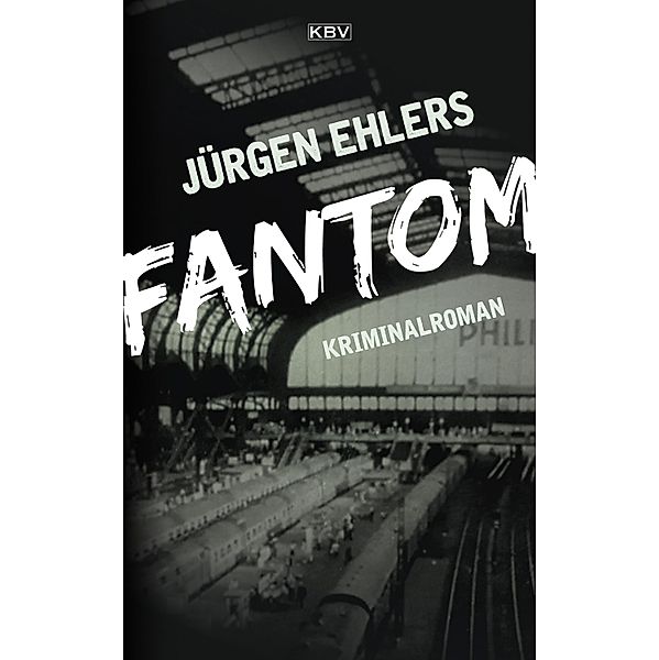 Fantom / Kommissar Berger Bd.8, Jürgen Ehlers
