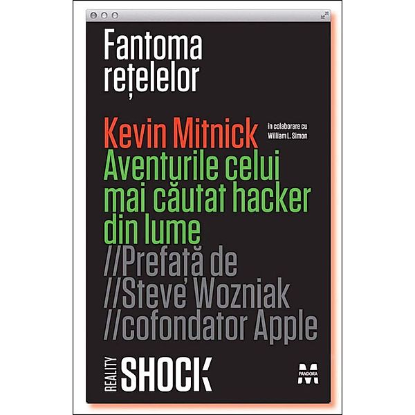 Fantoma re¿elelor. Aventurile celui mai cautat hacker din lume / Reality Shock, Kevin Mitnick, William L. Simon