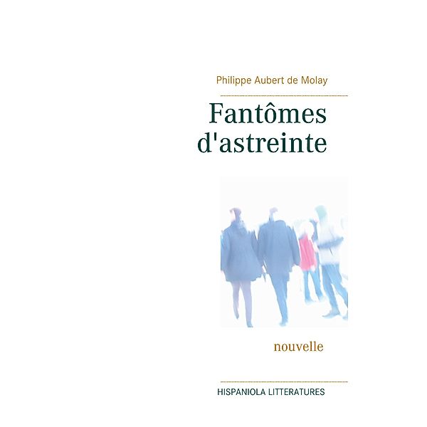 Fantômes d'astreinte, Philippe Aubert de Molay