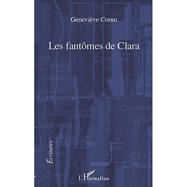 Fantomes de Clara Les / Harmattan, Susanne Bohmisch Susanne Bohmisch