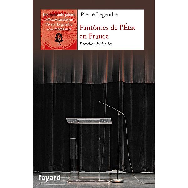 Fantômes de l'Etat en France / Essais, Pierre Legendre