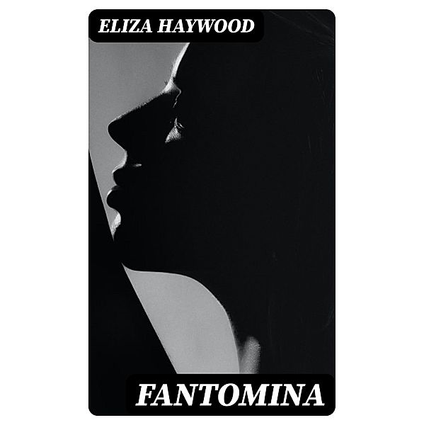 Fantomina, Eliza Haywood