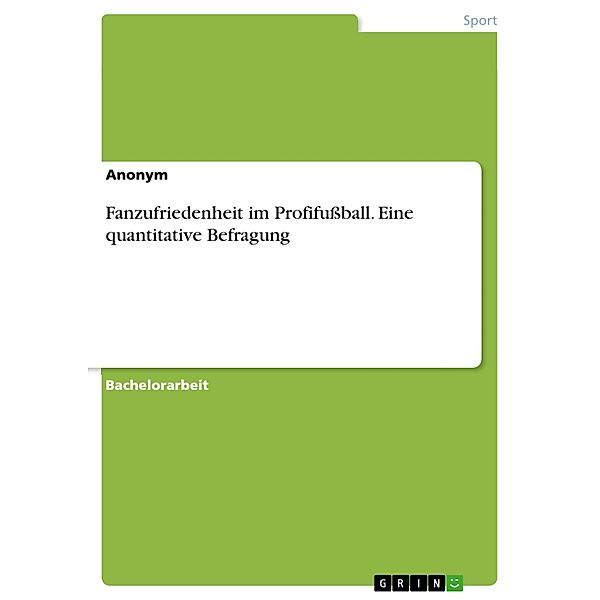 Fanzufriedenheit im Profifußball. Eine quantitative Befragung