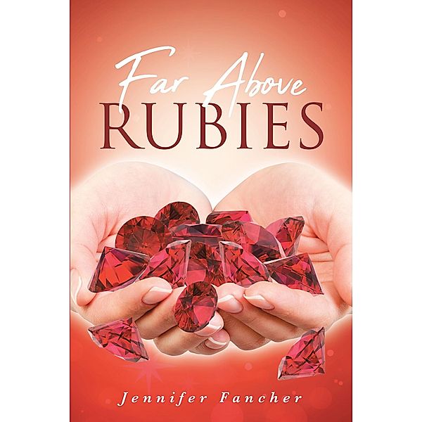 Far Above Rubies, Jennifer Fancher