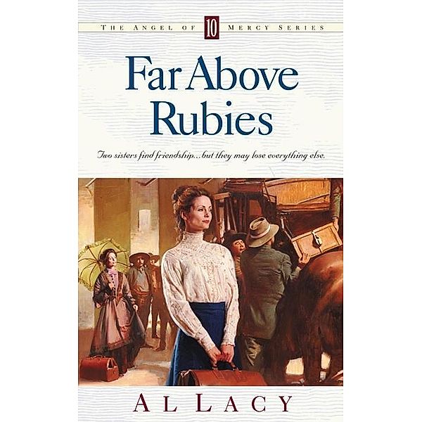 Far Above Rubies / Angel of Mercy Series Bd.6, Al Lacy