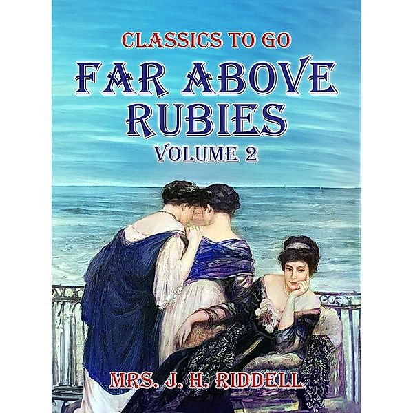 Far Above Rubies Volume 2, J. H. Riddell