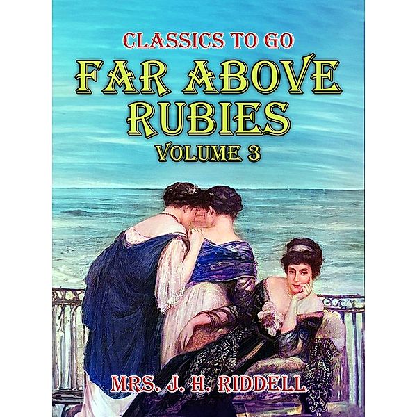Far Above Rubies Volume 3, J. H. Riddell
