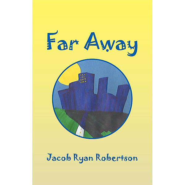 Far Away, Jacob Ryan Robertson