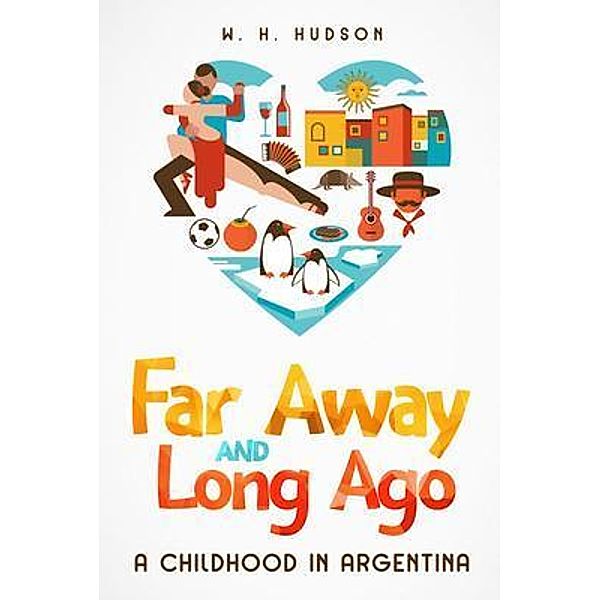 Far Away and Long Ago, W. H. Hudson