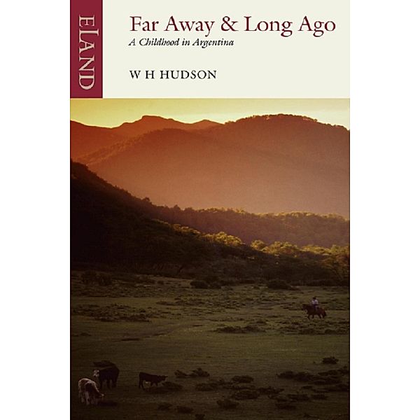 Far Away & Long Ago, W H Hudson