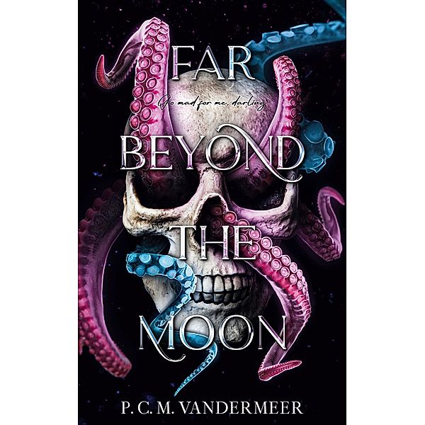 Far Beyond The Moon, P. C. M. Vandermeer