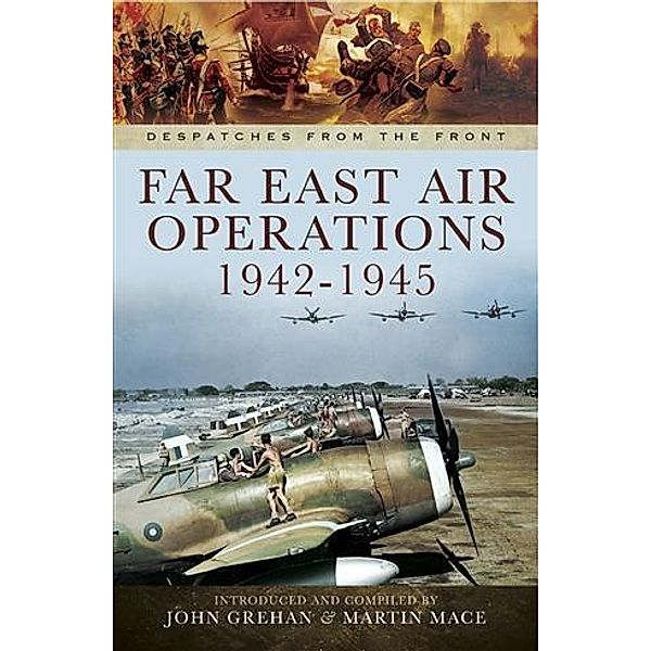 Far East Air Operations 1942-1945, John Grehan