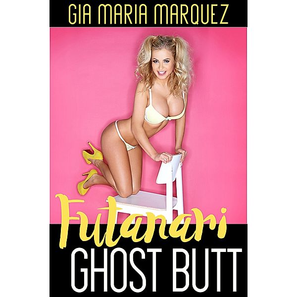 Far-fetched Futanari Fiction: Futanari Ghost Butt, Gia Maria Marquez
