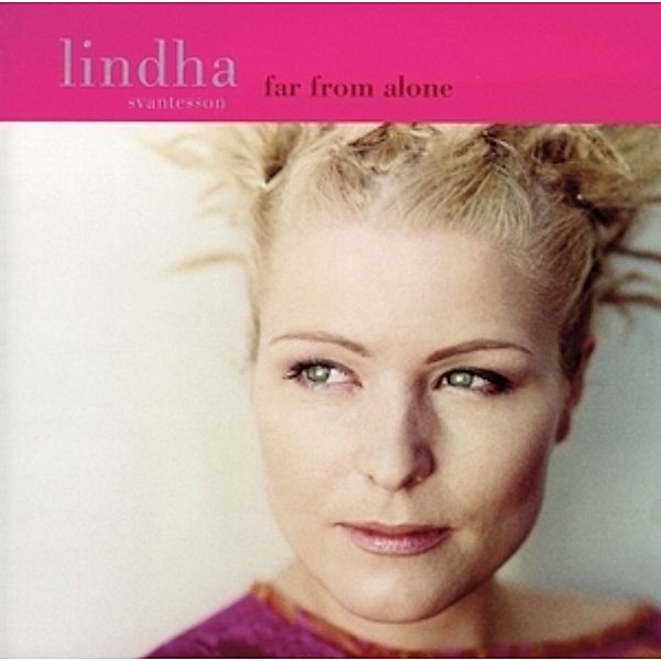 Far From Alone/Jazz In Sweden 2001, Lindha Svantesson