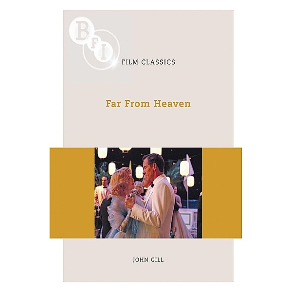 Far From Heaven / BFI Film Classics, John Gill