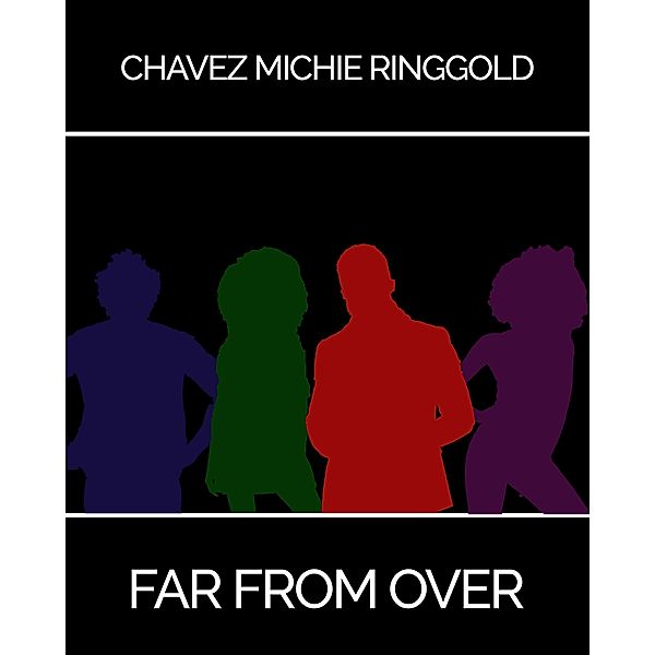 Far From Over (Shooting Script, #12500) / Shooting Script, Chavez Michie Ringgold