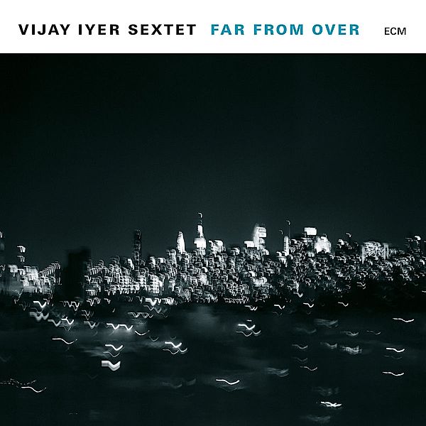 Far From Over (Vinyl), Vijay Sextet Iyer