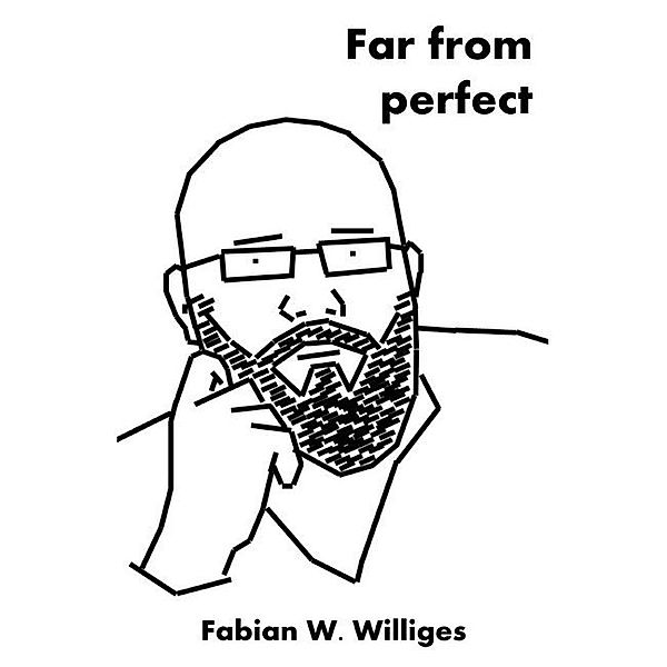 Far from perfect, Fabian Williges