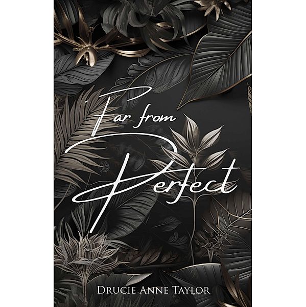 Far From Perfect, Drucie Anne Taylor