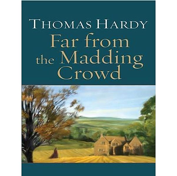 Far from the Madding Crowd / Gates of Paradise, Thomas Hardy