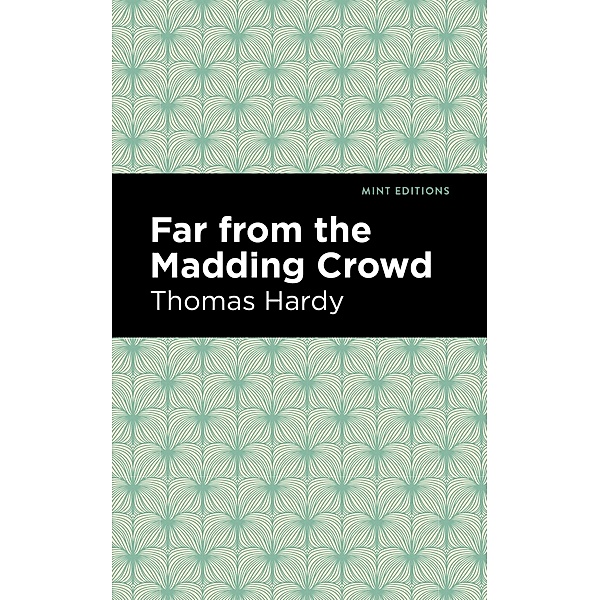 Far From the Madding Crowd / Mint Editions (Literary Fiction), Thomas Hardy