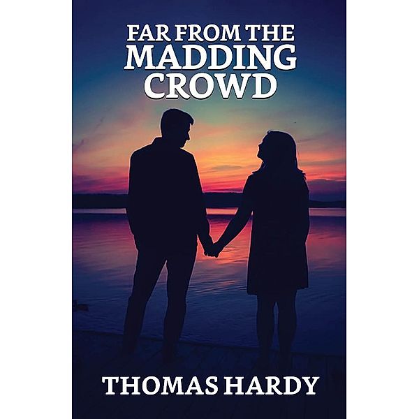 Far from the Madding Crowd / True Sign Publishing House, Thomas Hardy