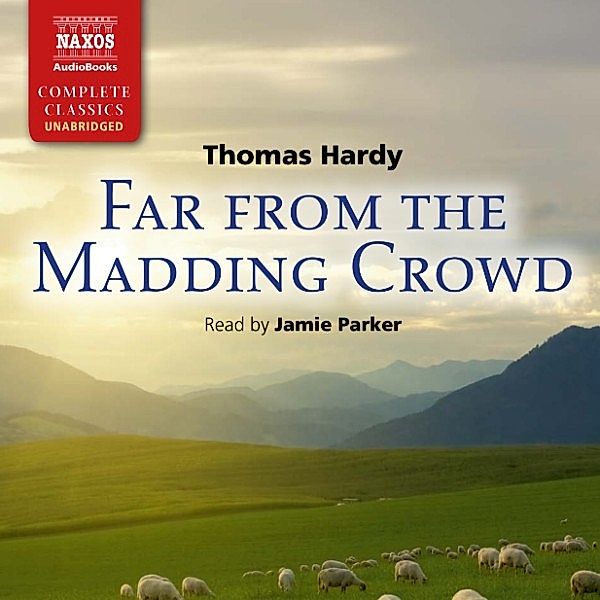 Far from the madding crowd (Unabridged), Thomas Hardy